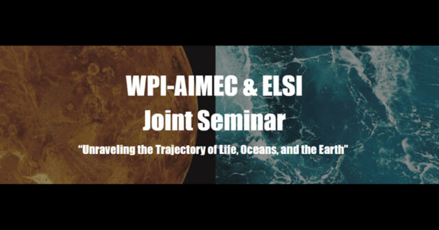 WPI-AIMEC＆ELSI Joint Seminar was held